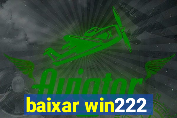 baixar win222